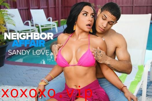 Neighbor Affair – Sandy Love}